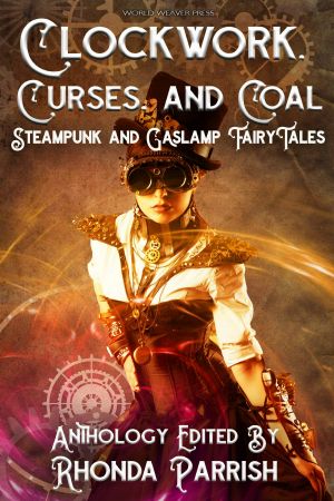 [Punked Up Fairy Tales 02] • Clockwork, Curses, and Coal